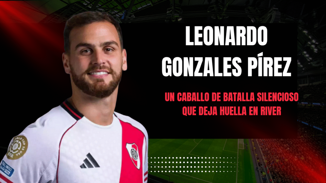 Leandro González Pírez: Un caballo de batalla silencioso que deja huella en River