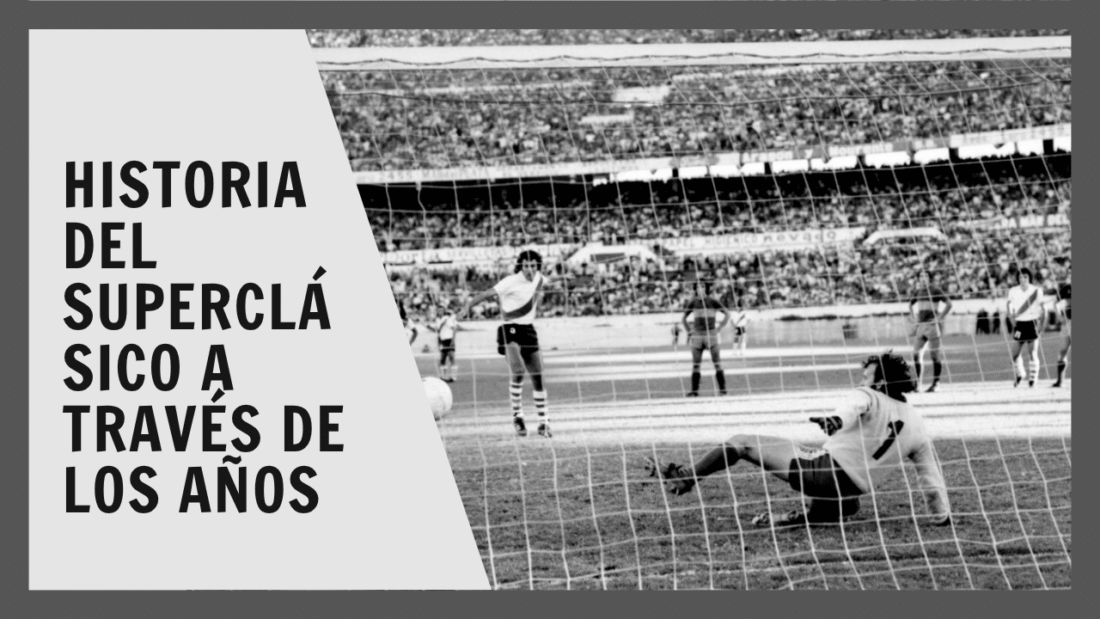 Historia del Superclásico a través de los años