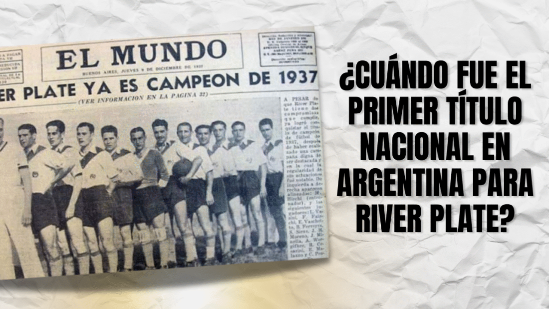 ¿Cuándo fue el primer título nacional en Argentina para River Plate?