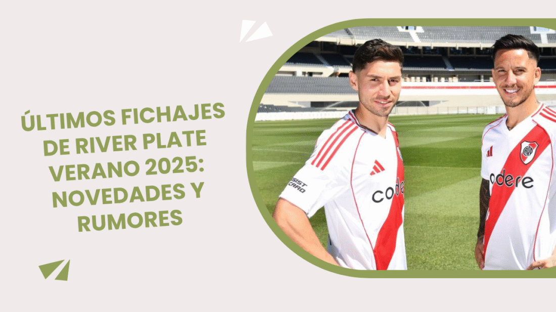 Últimos fichajes de River Plate verano 2025: novedades y rumores